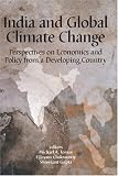 India and Global Climate Change: Perspectives on Economics and Policy from a Developing Country (Rff Press)