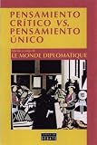 Pensamiento Critico Vs. Pensamiento Unico (Spanish Edition)