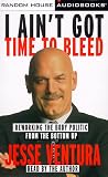 I Ain't Got Time to Bleed