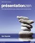 Pr�sentation Zen: Pour des pr�sentations plus simples, claires et percutantes