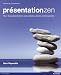 Pr�sentation Zen: Pour des pr�sentations plus simples, claires et percutantes