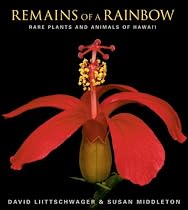 Remains of a Rainbow: Rare Plants and Animals of Hawaii