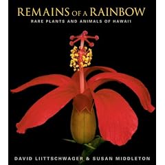 Remains of a Rainbow: Rare Plants and Animals of Hawaii