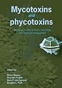 Mycotoxins And Phycotoxins: Advances in Determination, Toxicology and Exposure Management: Proceedings of the XIth International IUPAC Symposium on Mycotoxins and Phycotoxins, Ma