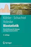 Biostatistik: Eine Einf&uuml;hrung f&uuml;r Biologen und Agrarwissenschaftler (Springer-Lehrbuch) - Wolfgang K&ouml;hler, Gabriel Schachtel, Peter Voleske