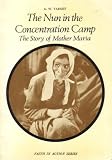 The nun in the concentration camp : the story of Mother Maria [Elizabeth Pilenko]