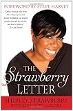 The Strawberry Letter: Real Talk, Real Advice, Because Bitterness Isnt Sexy