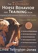 The Ultimate Horse Behavior and Training Book: Enlightened and Revolutionary Solutions for the 21st Century