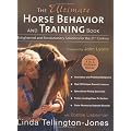 The Ultimate Horse Behavior and Training Book: Enlightened and Revolutionary Solutions for the 21st Century