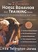 The Ultimate Horse Behavior and Training Book: Enlightened and Revolutionary Solutions for the 21st Century
