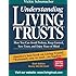 Understanding Living Trusts: How You Can Avoid Probate, Keep Control, Save Taxes, and Enjoy Peace of Mind