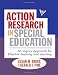 Action Research in Special Education: An Inquiry Approach for Effective Teaching and Learning (Practitioner Inquiry)