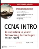 CCNA INTRO: Introduction to Cisco Networking Technologies Study Guide: Exam 640-821