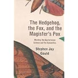 The Hedgehog, the Fox, and the Magister's Pox: Mending the Gap between Science and the Humanities