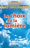Le choix de la lumi�re - D�couvrez les pouvoirs cach�s de votre part d'ombre