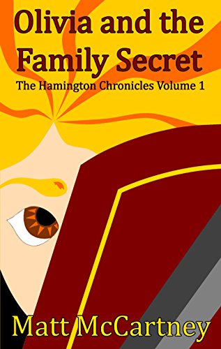 Olivia and the Family Secret: The Hamington Chronicles Volume 1