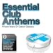 Essential Club Anthems: Fifteen Years of Dance Classics