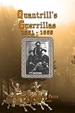 Quantrills Guerrillas 1861-1865