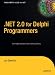 .NET 2.0 for Delphi Programmers