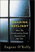 Chasing Daylight:How My Forthcoming Death Transformed My Life