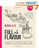 Full of Flavour: Create . . . How to Think Like a Chef