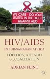 HIV/AIDS in sub-Saharan Africa : politics, aid and globalization