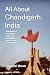 All About Chandigarh, India: A Resident of Chandigarh Shares His Knowledge and Stories of the "City Beautiful"