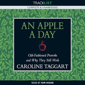 An Apple a Day: Old-Fashioned Proverbs and Why They Still Work (Unabridged)
