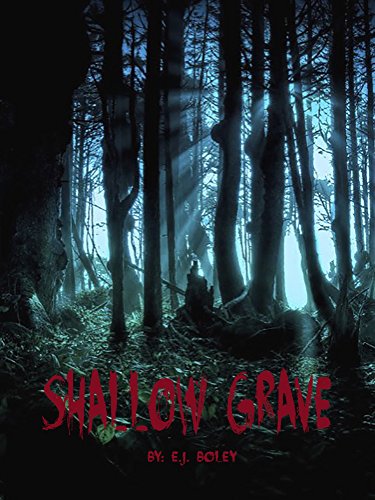 SHALLOW GRAVE, by E.J. Boley