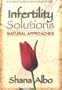 Infertility Solutions: Natural Approaches