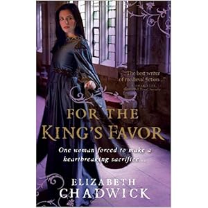 For the King’s Favor by Elizabeth Chadwick 