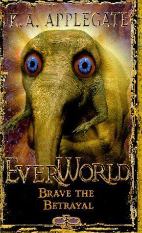 Cover of Everworld #08: Brave The Betrayal (Everworld)
