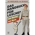 Das Handbuch f�r Luschen: Vom Weichei zum Mann