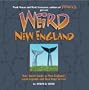 Weird New England: Your Travel Guide to New England's Local Legends and Best Kept Secrets