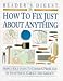 Books : How to Fix Just About Anything: Quick and Easy Ways to Solve the Most Common Problems in Your House, Garage and Garden