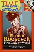 Time For Kids: Eleanor Roosevelt: First Lady of the World (Time For Kids)