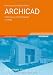 Bücher : ARCHICAD: Einführung und Nachschlagewerk