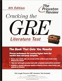 Cracking the GRE Literature Test, 4th Edition (Graduate Test Prep)