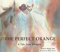 The Perfect Orange: A Tale from Ethiopia (Toucan Tales Series ; Vol. 2)