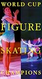 World Cup Figure Skating Champions [VHS]