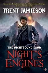Night's Engines: The Nightbound Land, Book 2