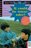 It could be worse - oder?: Eine deutsch-englische Geschichte: It Could Be Worse