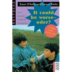 It could be worse - oder?: Eine deutsch-englische Geschichte: It Could Be Worse