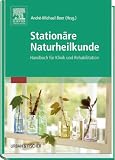 Station�re Naturheilkunde. Handbuch f�r Klinik und Rehabilitation