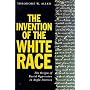 The Invention of the White Race: The Origins of Racial Oppression in Anglo-America v. 2 (Haymarket)