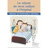 Le s�jour de mon enfant � l'h�pital