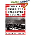 Russia Under the Bolshevik Regime by Richard Pipes