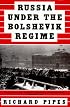 Russia Under the Bolshevik Regime
