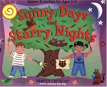Sunny Days and Starry Nights: Nature Activities for Ages 2-6