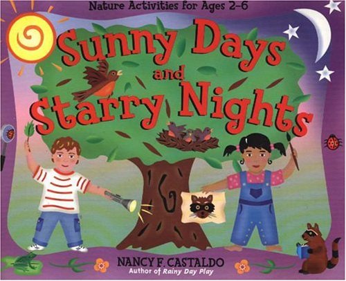 Sunny Days and Starry Nights: Nature Activities for Ages 2-6